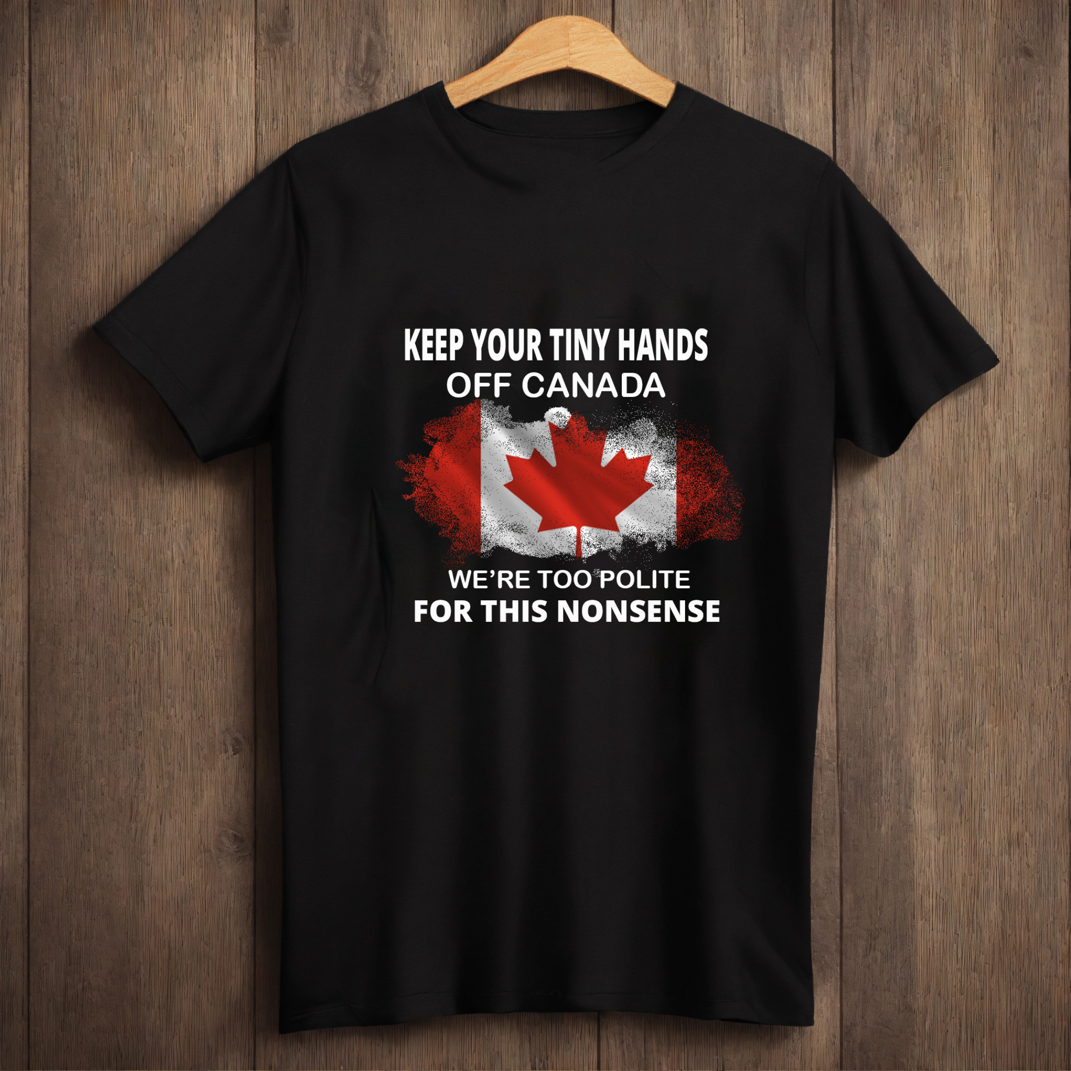 Keep Your Tinny Hands Off Canada 51st State USA Funny Trump Black T-shirt