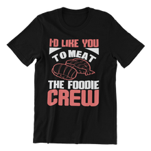 Cargar imagen en el visor de la galería, BBQ T Shirt Funny T Shirt for Men - I Would Like You To Meet The Foodie Crew t-shirt I Wantz It Large I&#39;d Like You - Black 