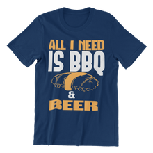 Cargar imagen en el visor de la galería, BBQ T Shirt Funny Tshirt for Men - All I need Is BBQ and Beer tshirt I Wantz It Large All I need is - Indigo 